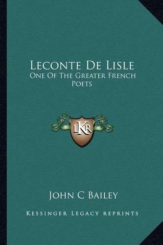 Leconte De Lisle: One Of The Greater French Poets(English)