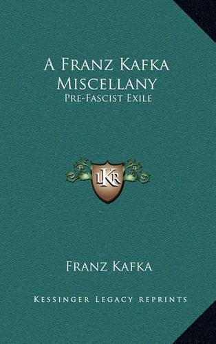 A Franz Kafka Miscellany: Pre-Fascist Exile