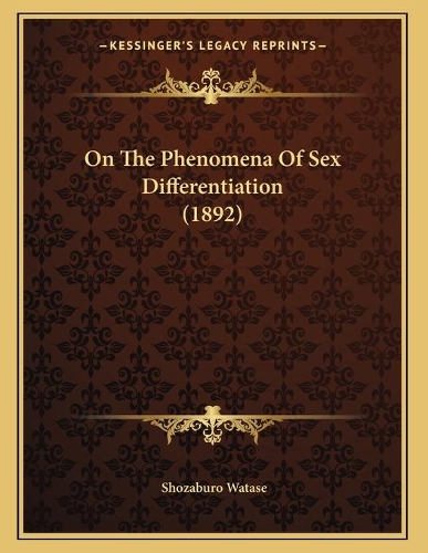 On The Phenomena Of Sex Differentiation (1892)