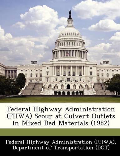 Federal Highway Administration (Fhwa) Scour at Culvert Outlets in Mixed Bed Materials (1982): (English)