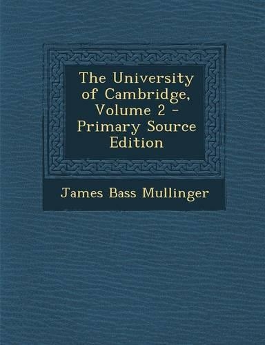The University of Cambridge, Volume 2 - Primary Source Edition