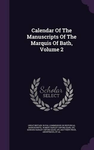 Calendar Of The Manuscripts Of The Marquis Of Bath, Volume 2