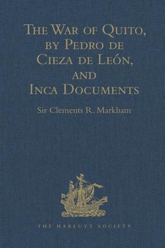 The War of Quito, by Pedro de Cieza de León, and Inca Documents