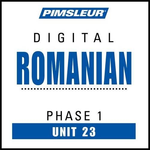 Pimsleur Romanian Level 1 Lesson 23 Mp3, 1: Learn to Speak and Understand Romanian with Pimsleur Language Programs(1 Pimsleur Digital)