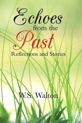 Echoes from the Past: Reflections and Stories