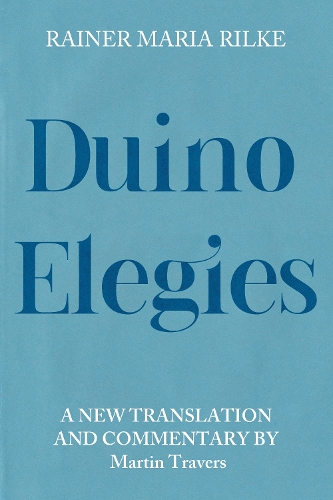 Duino Elegies: A New Translation and Commentary(Studies in German Literature Linguistics and Culture)