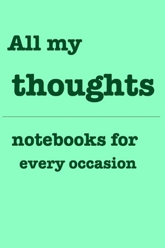 All my thoughts: Notebooks for you - for every occasion. Also as giveaway or present to your family, friends or working team.(6 All My)