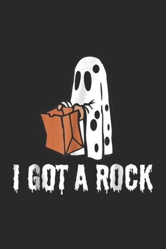 I Got A Rock: I Got A Rock Halloween Journal/Notebook Blank Lined Ruled 6x9 100 Pages
