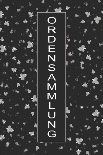 Ordensammlung: Prima als Antiquitäten Notizheft Zubehör zum Ausfüllen für jeden Sammler, Käufer oder Verkäufer von Antiken Gegenständen