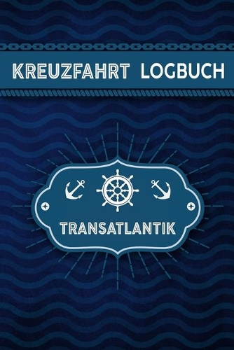 Kreuzfahrt Logbuch Transatlantik