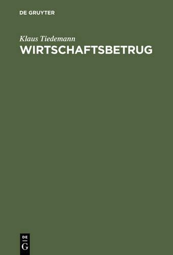 Wirtschaftsbetrug: SondertatbestÃ¤nde Bei Kapitalanlage Und Betriebskredit, Subventionen, Transport Und Sachversicherung, Edv Und Telekommunikation. (Erw. U. Aktual. Sonderausgabe Der Kommentierung Der Â§Â§ 263a-265 Aus: Strafgesetzbuch, Leipziger : (English)