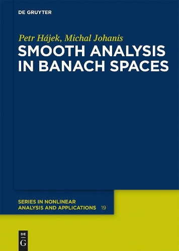 Smooth Analysis in Banach Spaces: (19 De Gruyter Series in Nonlinear Analysis & Applications)