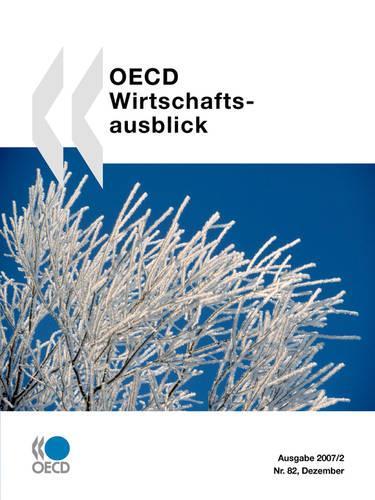 Oecd-wirtschaftsausblick Nr. 82: Dezember 2007 - Ausgabe 2007/2