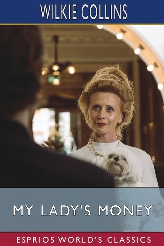 My Lady's Money (Esprios Classics): An Episode in the Life of a Young Girl