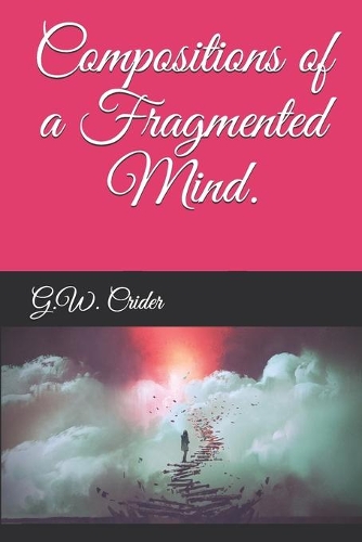 Compositions of a Fragmented Mind.