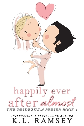 Happily Ever After- Almost: (1 The Bridezilla)