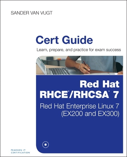 Red Hat RHCSA/RHCE 7 Cert Guide: Red Hat Enterprise Linux 7 (EX200 and EX300)(Certification Guide)