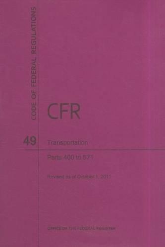 Code of Federal Regulations, Title 49, Transportation, PT. 400-571, Revised as of October 1, 2011