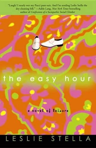The Easy Hour: A Novel of Leisure