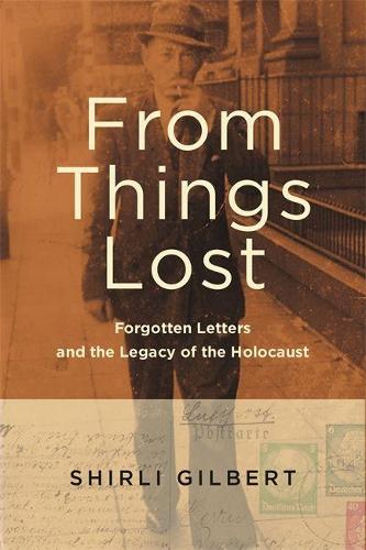 From Things Lost: Forgotten Letters and the Legacy of the Holocaust(English)