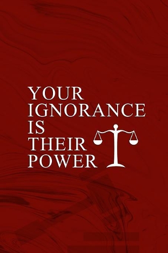 Your Ignorance Is Their Power