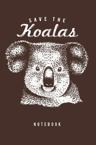 Save The Koalas Notebook. Blank Lined Journal For Writing And Note Taking.