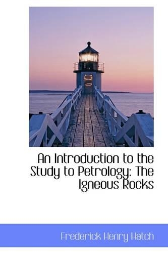 An Introduction to the Study to Petrology: The Igneous Rocks(English)