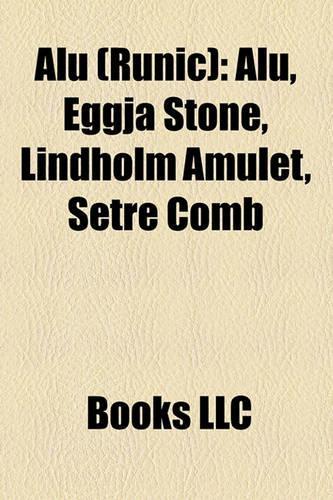 Alu (Runic): Alu, Eggja Stone, Lindholm Amulet, Setre Comb(English)