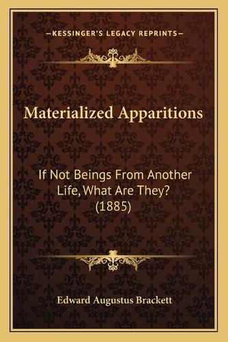 Materialized Apparitions