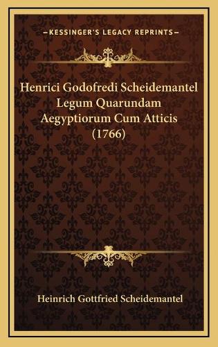 Henrici Godofredi Scheidemantel Legum Quarundam Aegyptiorum Cum Atticis (1766)