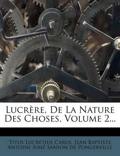 Lucrere, de La Nature Des Choses, Volume 2...