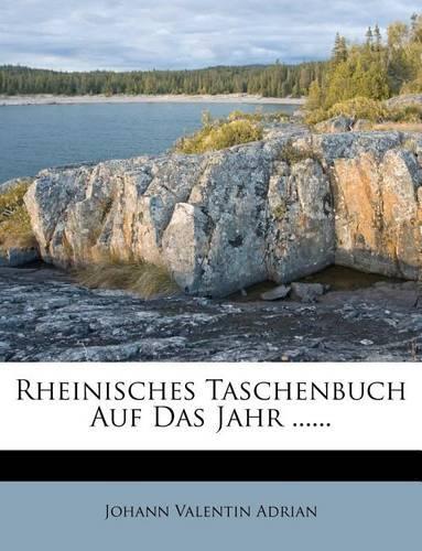 Rheinisches Taschenbuch Auf Das Jahr ......: (German)