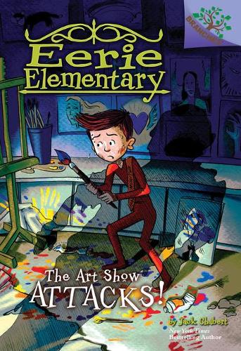 The Art Show Attacks!: A Branches Book (Eerie Elementary #9): Volume 9(9 Eerie Elementary)