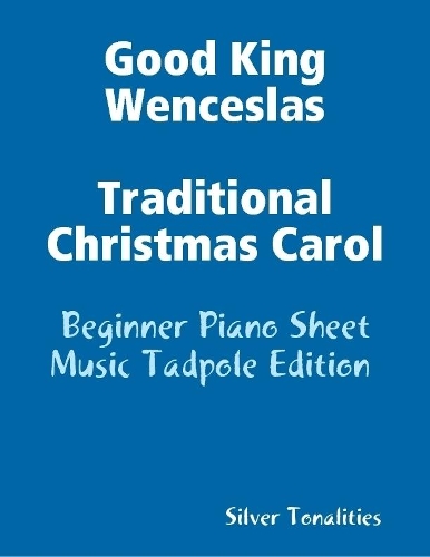 Good King Wenceslas Traditional Christmas Carol - Beginner Piano Sheet Music Tadpole Edition