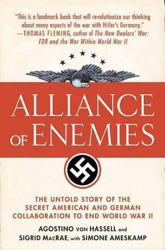 Alliance of Enemies: The Untold Story of the Secret American and German Collaboration to End World War II