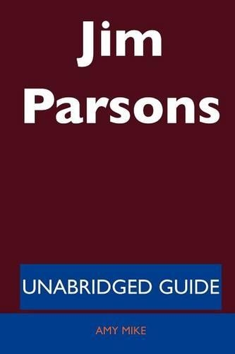 Jim Parsons - Unabridged Guide: (English)