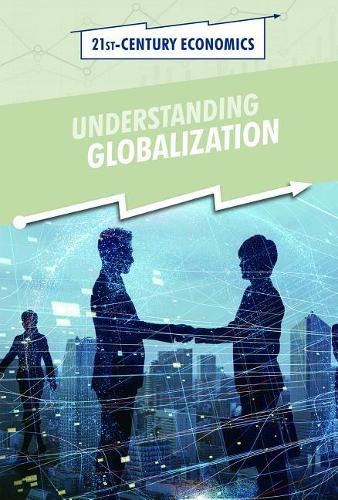 Understanding Globalization: (21st-Century Economics)