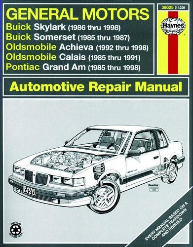General Motors covering Buick Skylark (86-98), Buick Somerset (85-87), Oldsmobile Achieva (92-98), Oldsmobile Calais (85-91), & Pontiac Grand Am (85-98) (inc. Pontiac 2.3L Quad 4) Haynes Repair Manual (USA)