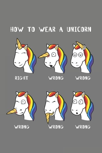 How To Wear A Unicorn: 6x9 Zoll ca. DIN A5 Einhorn Notizheft kariert - 120 Seiten kariertes Einhorn Notizbuch für Notizen in Schule, Universität, Arbeit oder zuhause. - Ei