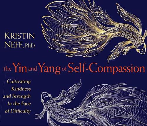 The Yin and Yang of Self-Compassion