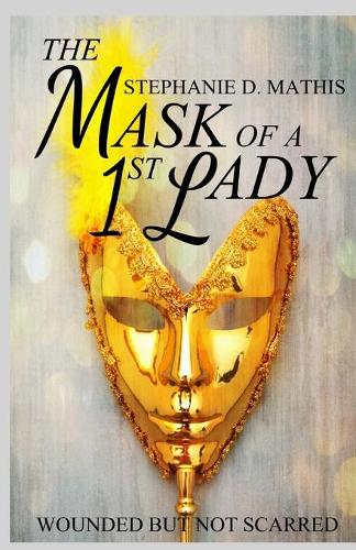 Mask of a 1st Lady: Wounded But Not Scarred