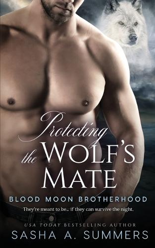 Protecting the Wolf's Mate: (3 Blood Moon Brotherhood)