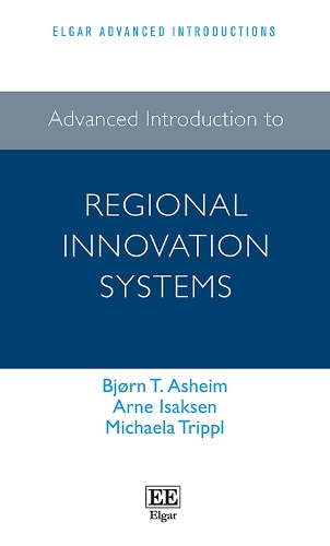 Advanced Introduction to Regional Innovation Systems: (Elgar Advanced Introductions series)