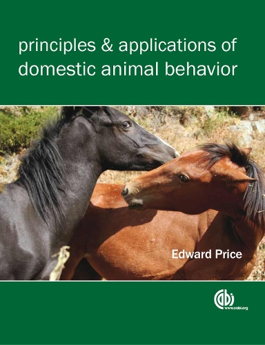 Principles and Applications of Domestic Animal Behavior: An Introductory Text(Cabi)