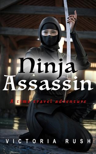 Ninja Assassin: A Time Travel Erotic Romance(6 Riley's Time Travel Adventures)