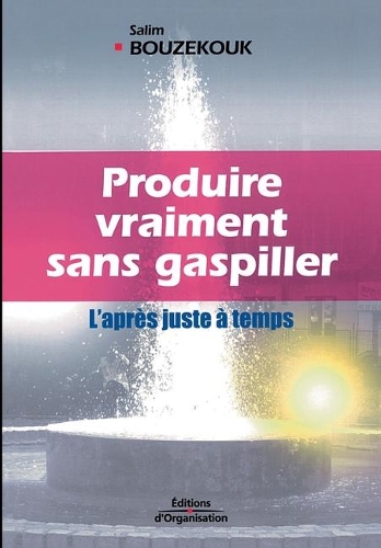 Produire vraiment sans gaspiller
