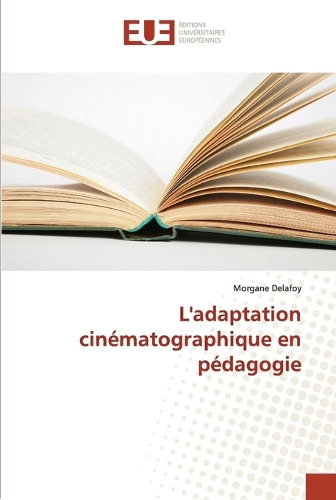 L'adaptation cinématographique en pédagogie: (Omn.Univ.Europ.)