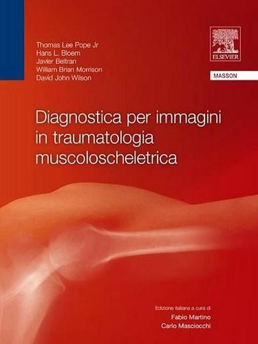Diagnostica Per Immagini in Traumatologia Muscoloscheletrica