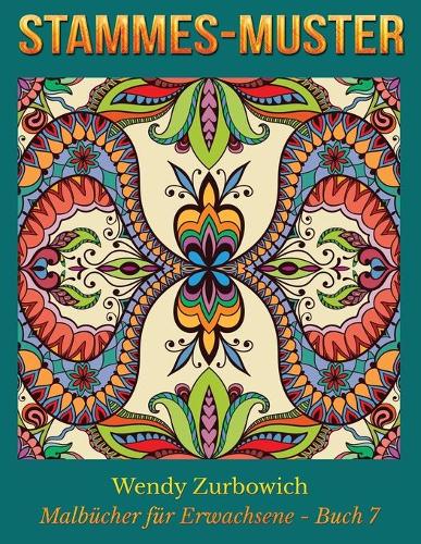 Stammes-Muster: 50 Beruhigende und Stressabbauende Muster(7 Malbücher Für Erwachsene)