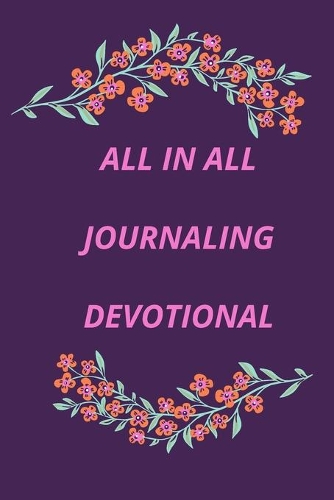 All in All Journaling Devotional: Loving God Wherever